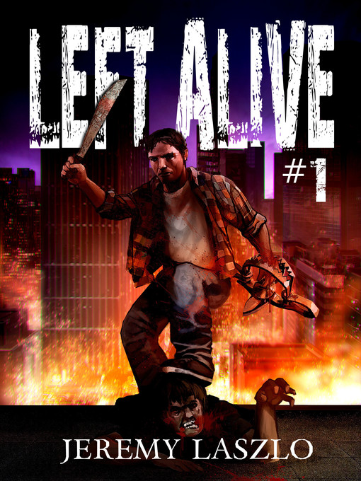 Title details for Left Alive (#1) by Jeremy Laszlo - Available